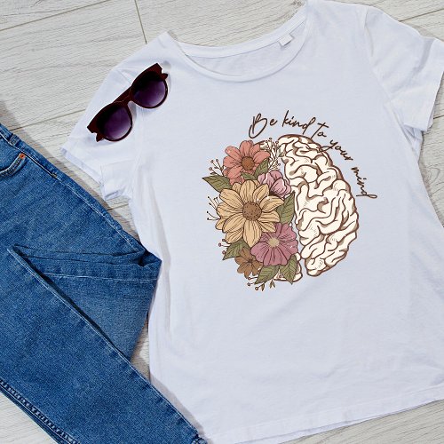 Be Kind to your mind women  T_Shirt