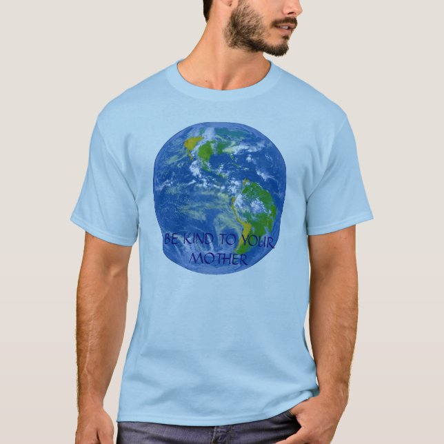 BE KIND TO YOUR MOTHER T-Shirt (Front)