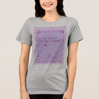Be kind to your net friends t-shirt Tri-Blend shirt