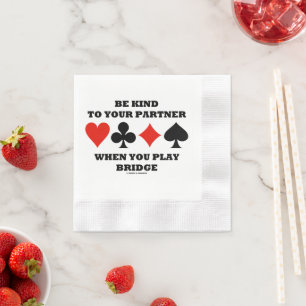 Be Kind To Your Partner When You Play Bridge Napkins