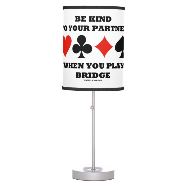 Be Kind To Your Partner When You Play Bridge Table Lamp (Front)