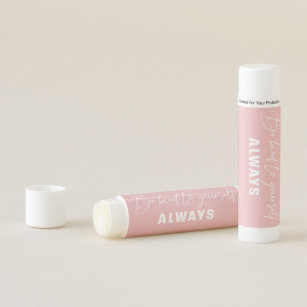 Be kind to yourself, always lip balm