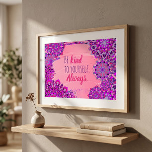 Be Kind To Yourself. Always. Motivational Quote Poster