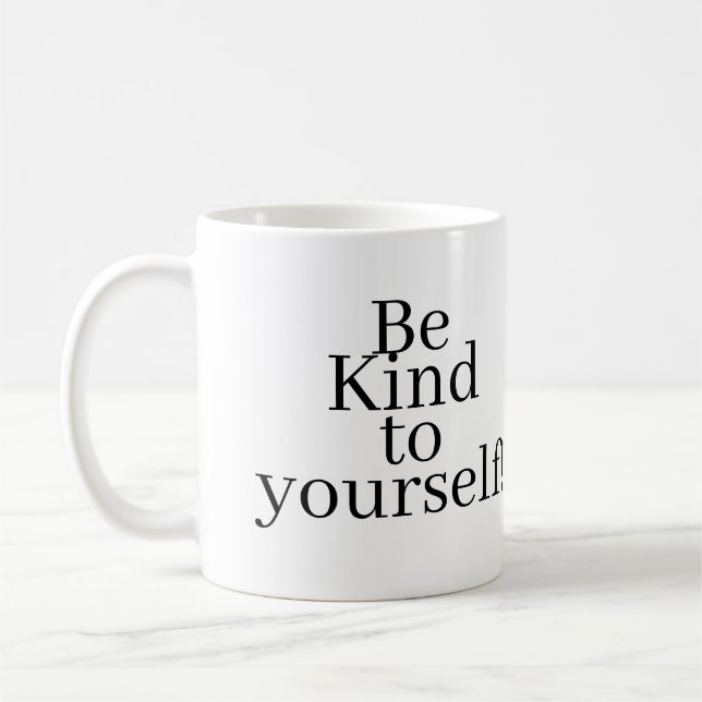 Be Kind to yourself! Coffee Mug (Left)