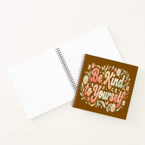 Be Kind to Yourself – Feminine Self Care & Self Lo Notebook