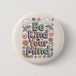 Be Kind to Yourself, Motivational, Inspirational Button