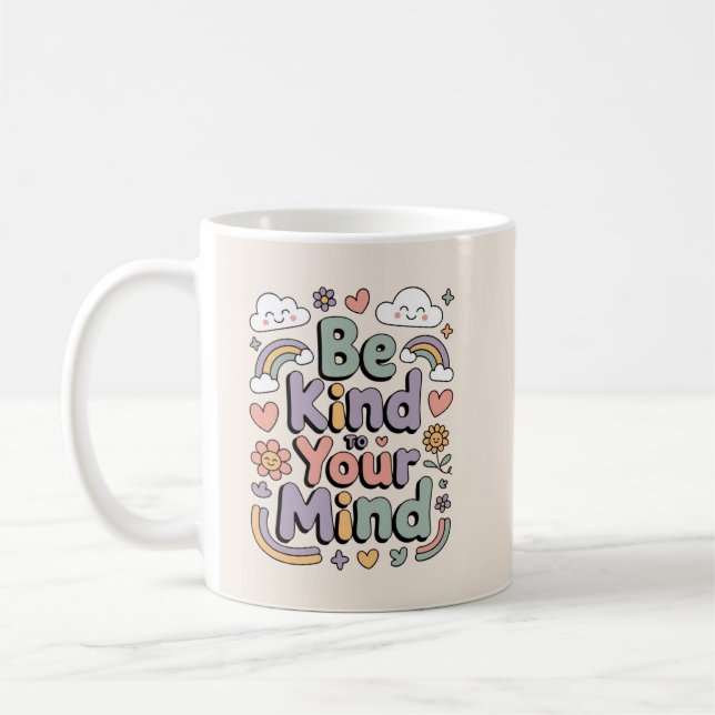 Be Kind to Yourself, Motivational, Inspirational Coffee Mug (Left)
