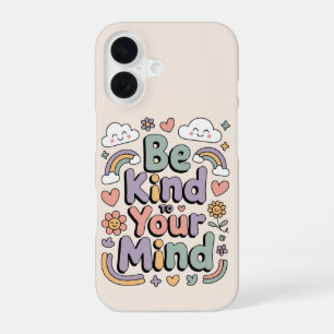 Be Kind to Yourself, Motivational, Inspirational iPhone 16 Case