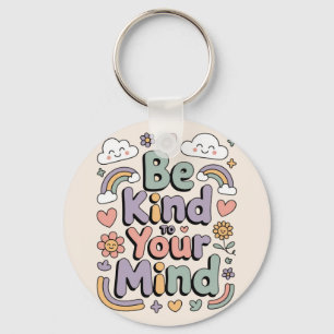 Be Kind to Yourself, Motivational, Inspirational Keychain