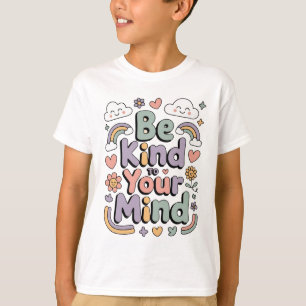 Be Kind to Yourself, Motivational, Inspirational T-Shirt