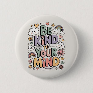 Be Kind to Yourself, Motivational, Positive Quote Button