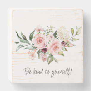 Be kind to yourself - self compassion  wooden box sign