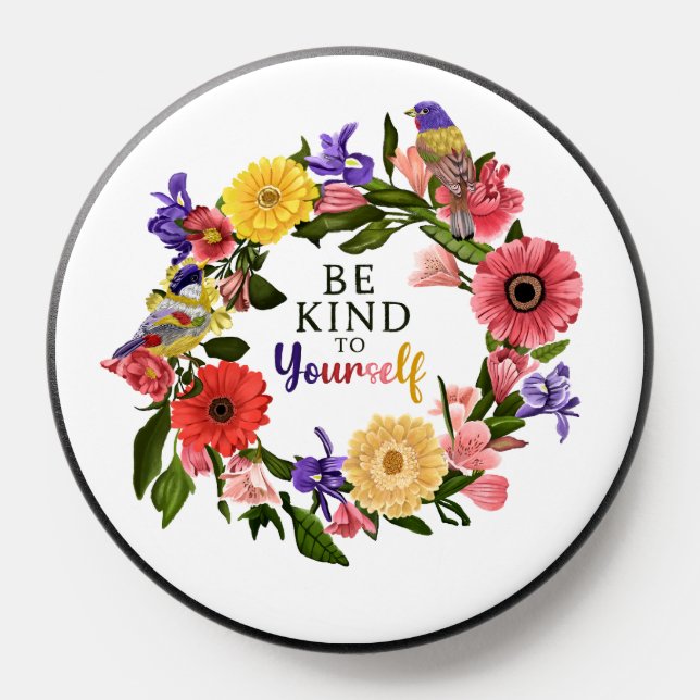 Be Kind to Yourself Self Love Inspirational Quote  PopSocket (Popsocket)