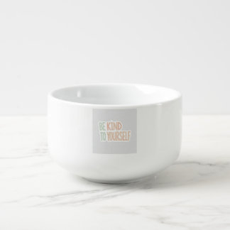Be Kind To Yourself Soup Mug | Mental Health Gift