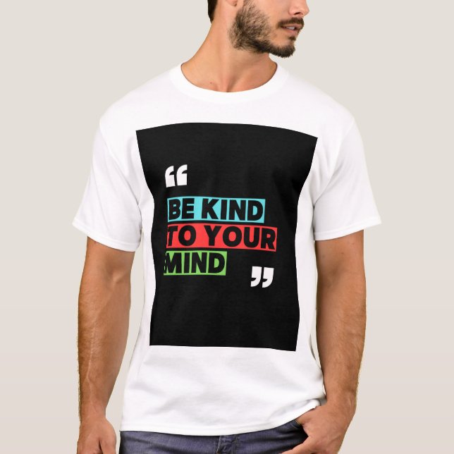 Be kind to yourself t shirt  (Front)