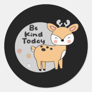 Be Kind Today Kawaii Cute Deer Animal Smiling Classic Round Sticker