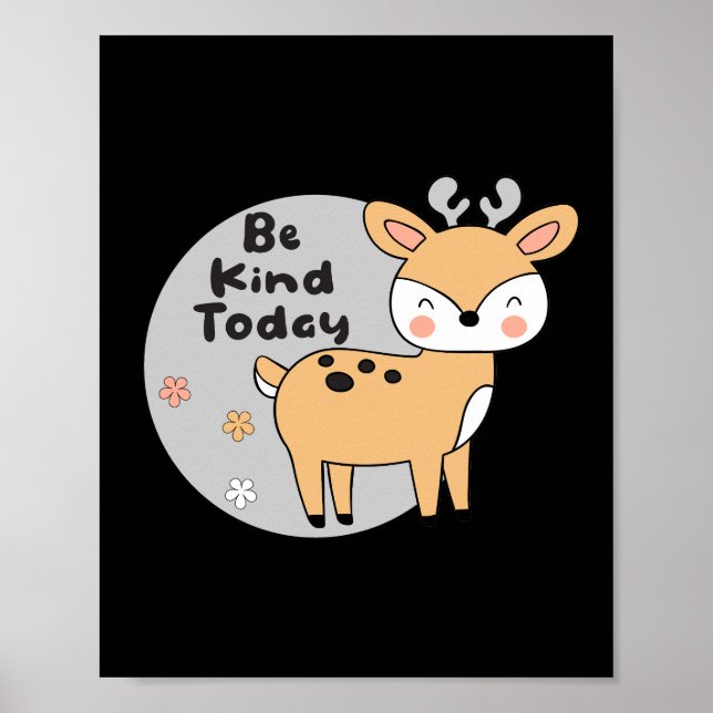 Be Kind Today Kawaii Cute Deer Animal Smiling Poster (Front)