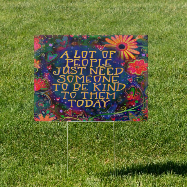 Be Kind Today Pretty Inspirational Inspirivity Sign (Insitu)