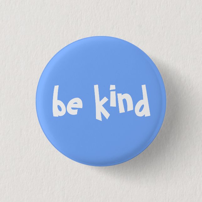 Be Kind Typography Blue White Text Button (Front)