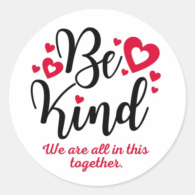 Be Kind. We are all in this together. Sticker (Front)