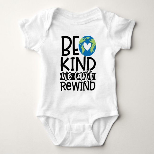 Be Kind We Can't Rewind Earth Day Heart Baby Bodysuit (Front)
