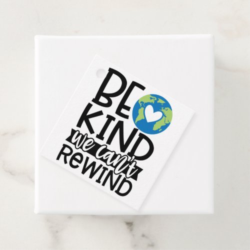 Be Kind We Cant Rewind Earth Day Heart Favor Tags