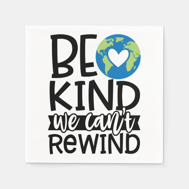 Be Kind We Can't Rewind Earth Day Heart Napkins (Front)