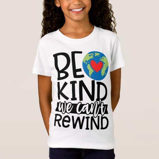 Be Kind We Can't Rewind Earth Day Red Heart T-Shirt (Front)