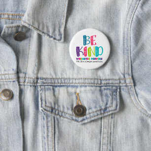 Be Kind Whenever Possible Button
