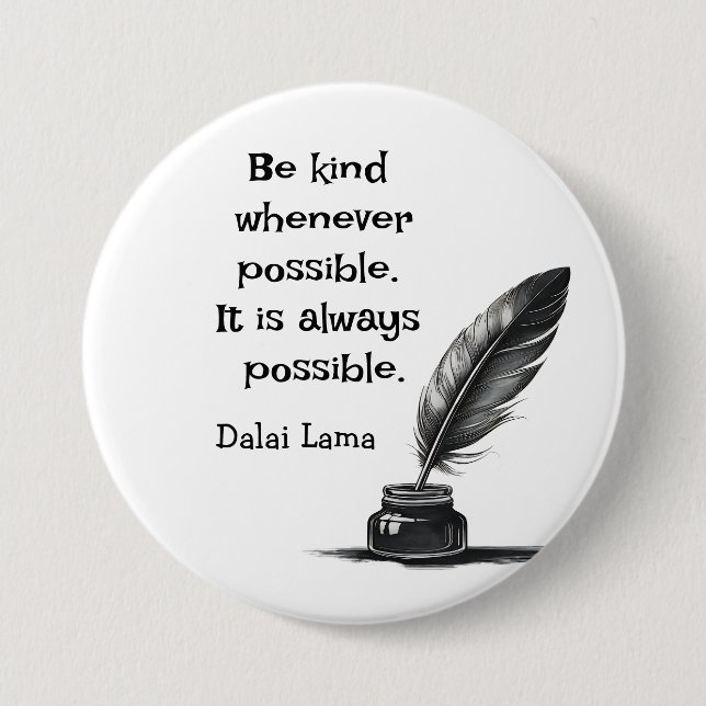 Be kind whenever possible, It is always possible Button (Front)