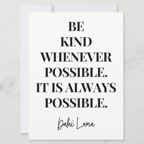 Be kind whenever possible It is always possible   Card
