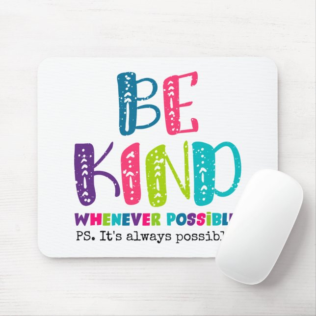 Be Kind Whenever Possible Mouse Pad (With Mouse)