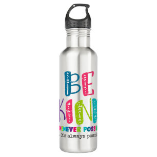 Be Kind Whenever Possible Stainless Steel Water Bottle