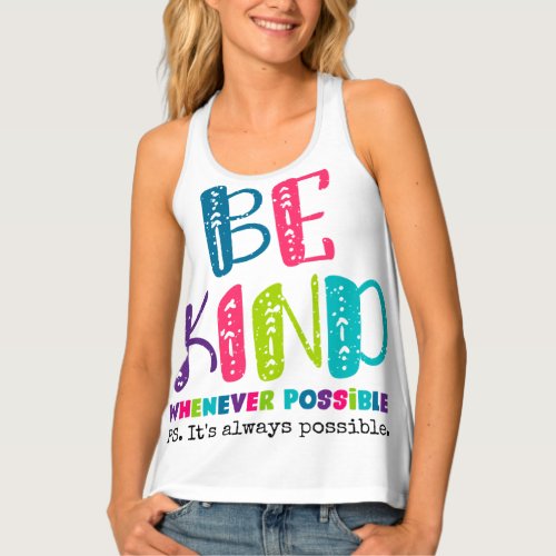 Be Kind Whenever Possible Tank Top