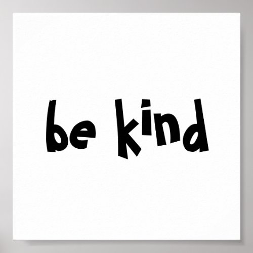 be kind white black kindness typography poster