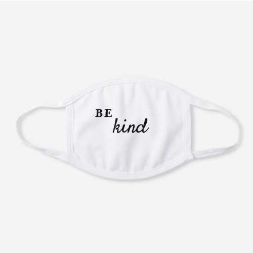 Be Kind White Cotton Face Mask