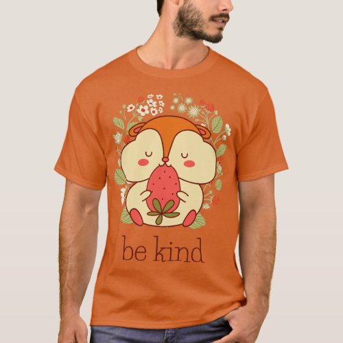 Be kind with a cute lil critter eating berries  T_Shirt
