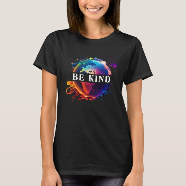 Be Kind With Mother Earth Environmental Protection T-Shirt (Front)