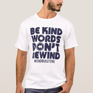 Be Kind Words Don't Rewind Anti Bullying Kindness T-Shirt