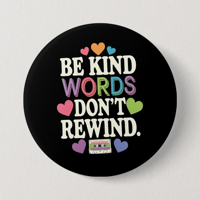 Be Kind Words Don't Rewind Funny Button (Front)