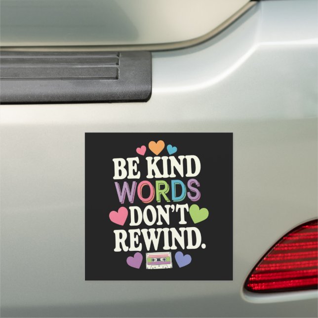 Be Kind Words Don't Rewind Funny Car Magnet (In Situ)
