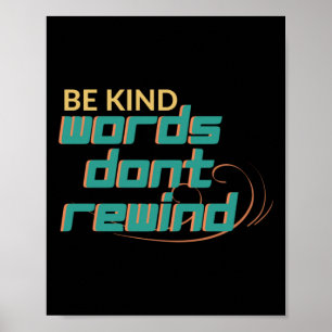 Be Kind Words Don't Rewind Motivational Quote Desi Poster