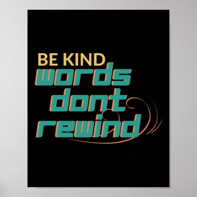 Be Kind Words Don't Rewind Motivational Quote Desi Poster (Front)