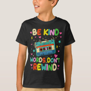 Be kind words don't rewind music lovers 90's 80's T-Shirt