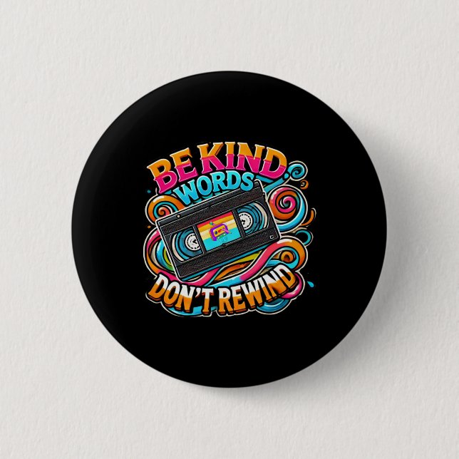 Be Kind Words Don't Rewind Unity Day Anti Bullying Button (Front)
