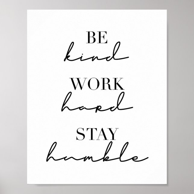 Be Kind, Work Hard, Stay Humble Poster (Front)