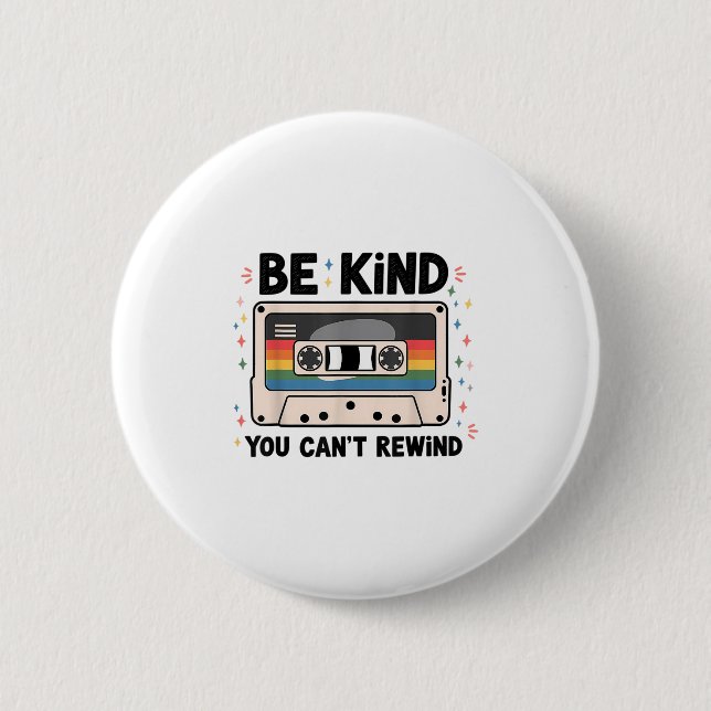 Be Kind You Can't Rewind Funny Vintage  Button (Front)