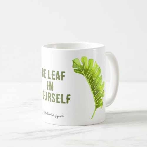 Be Leaf in Yourself Mug