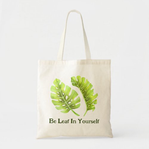 Be Leaf in Yourself Tote Bag