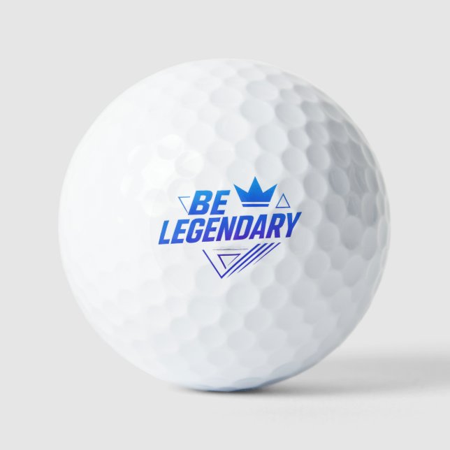 Be Legendary Golf Ball – Motivational Premium Ball (Front)